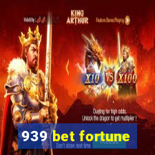 939 bet fortune